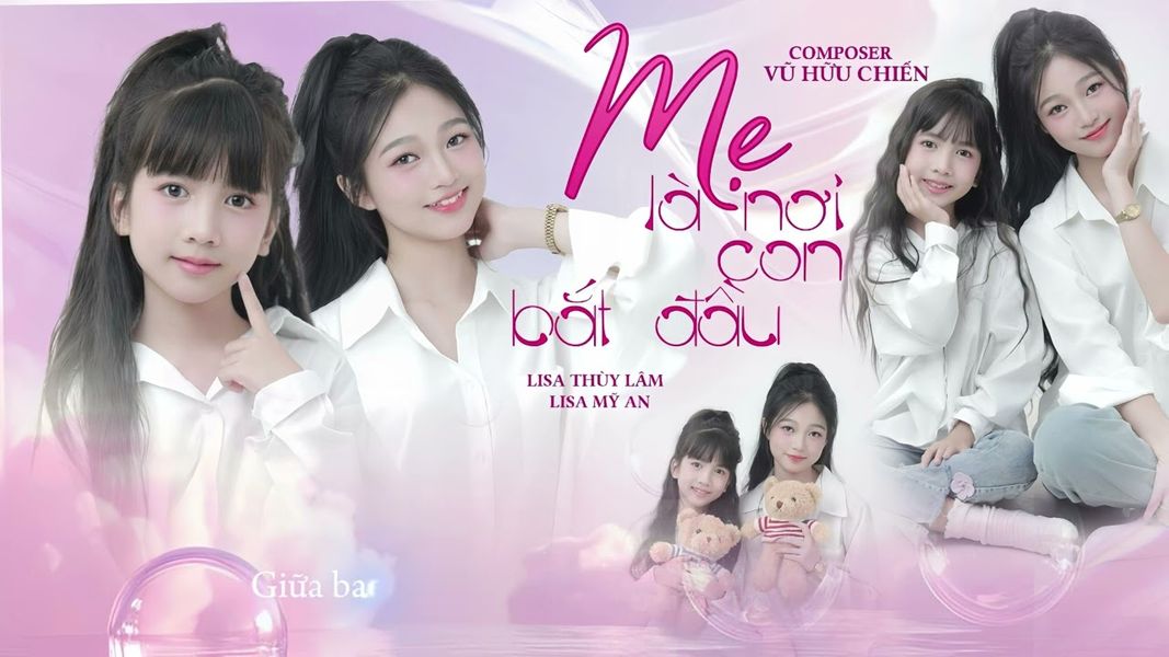 MẸ LÀ NƠI CON BẮT ĐẦU - LISA THÙY LÂM ft LIA MỸ AN