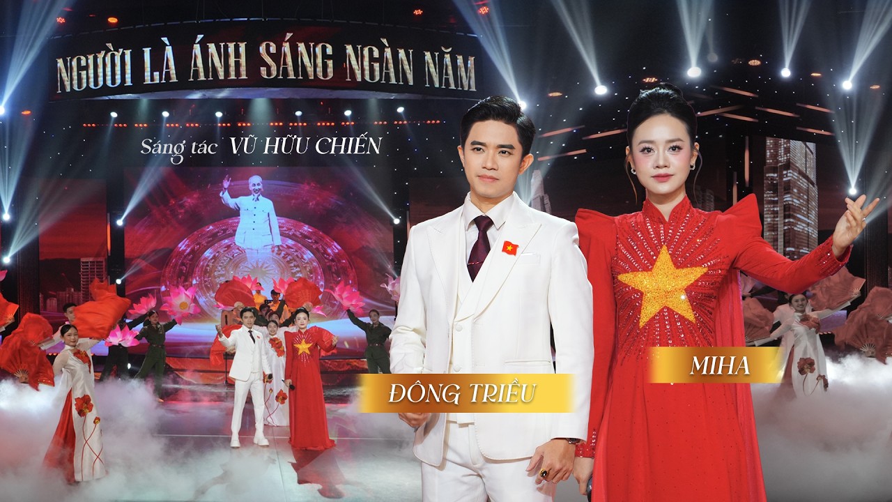 NGƯỜI LÀ ÁNH SÁNG NGÀN NĂM - ĐÔNG TRIỀU, MIHA | VŨ HỮU CHIẾN